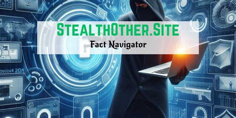 stealthother.site|Enhancing Online Privacy and Security with Stealthother.site.